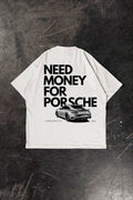 Need Money For Porsche White Oversized T-Shirt - Car Streetwear