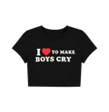 I Love To Make Boys Cry Women's Crop Top | Y2K Graphic Baby Tee