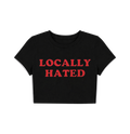 Locally Hated Women's Crop Top | Bold Statement Graphic Baby Tee