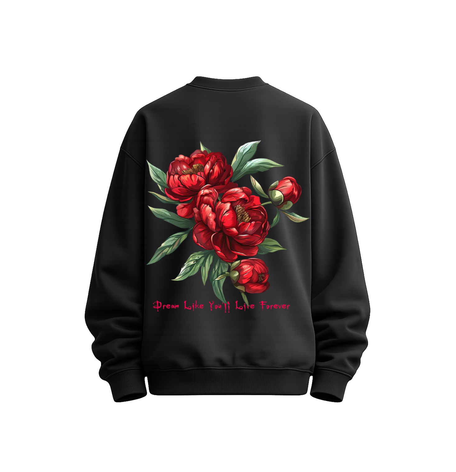 Dream Like You'll Live Forever Oversized Black Sweatshirt | Floral Graphic Streetwear